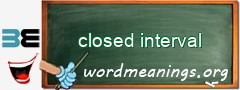 WordMeaning blackboard for closed interval